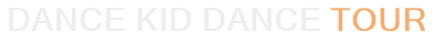 Dance Kid Dance Tour